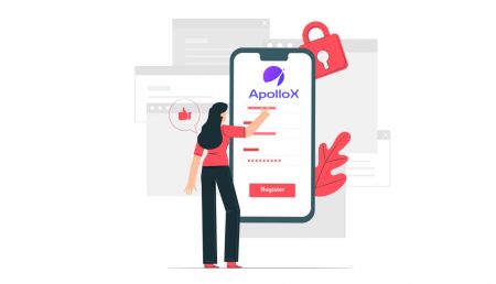  ApolloX میں اکاؤنٹ کیسے رجسٹر کریں۔